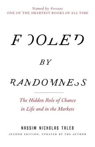 Fooled by Randomness: The Hidden Role of Chance in Life and in the Markets cover